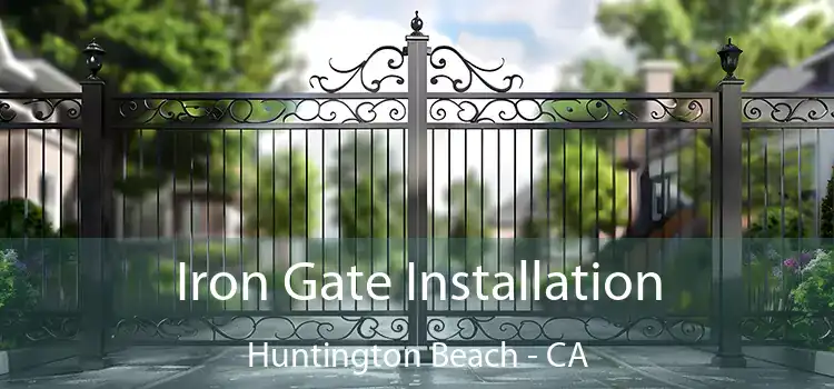 Iron Gate Installation Huntington Beach - CA