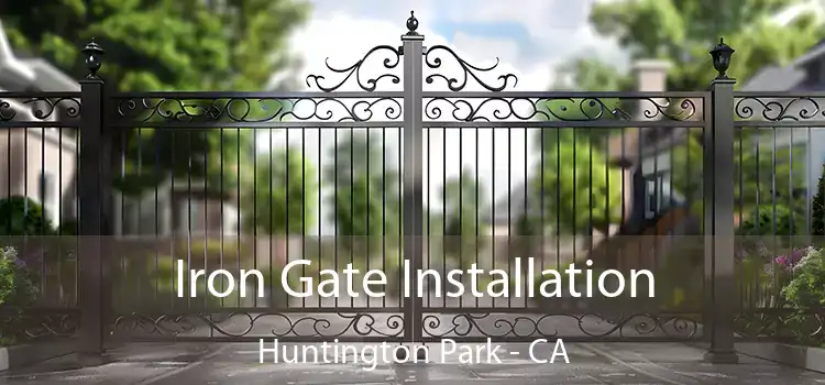  Iron Gate Installation Huntington Park - CA