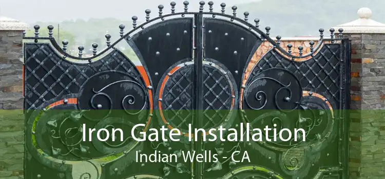 Iron Gate Installation Indian Wells - CA