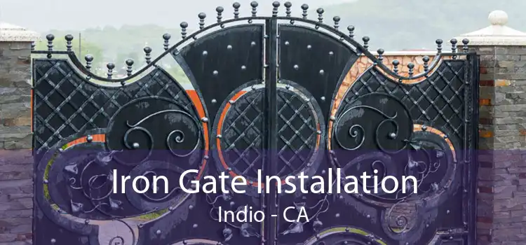 Iron Gate Installation Indio - CA