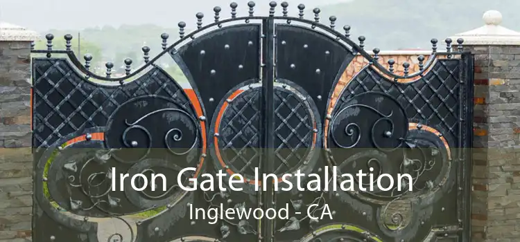 Iron Gate Installation Inglewood - CA