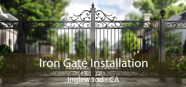  Iron Gate Installation Inglewood - CA