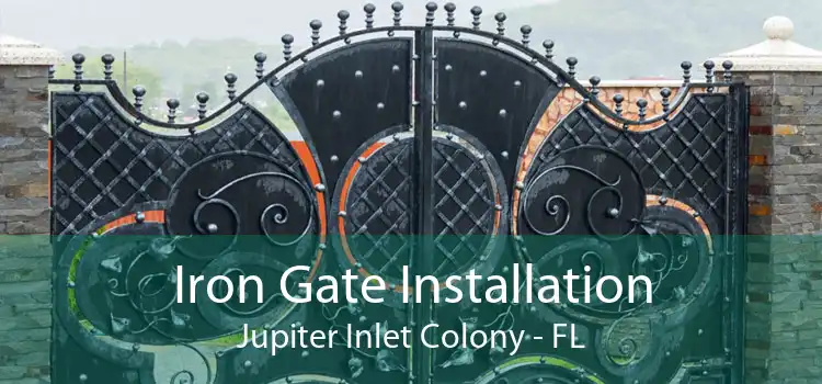Iron Gate Installation Jupiter Inlet Colony - FL