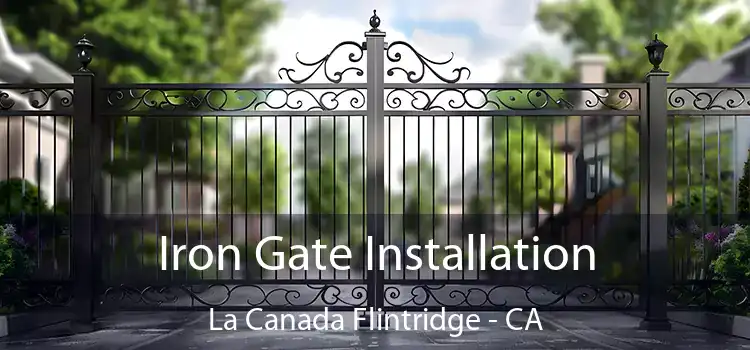  Iron Gate Installation La Canada Flintridge - CA