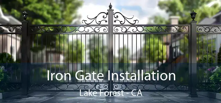  Iron Gate Installation Lake Forest - CA