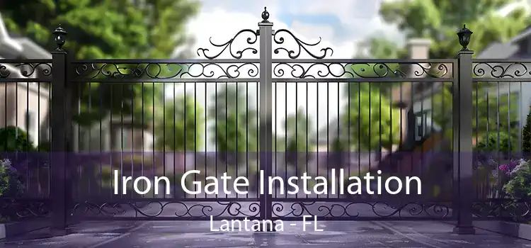 Iron Gate Installation Lantana - FL