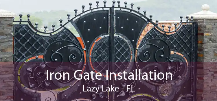 Iron Gate Installation Lazy Lake - FL