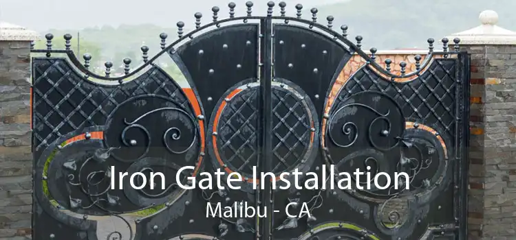 Iron Gate Installation Malibu - CA
