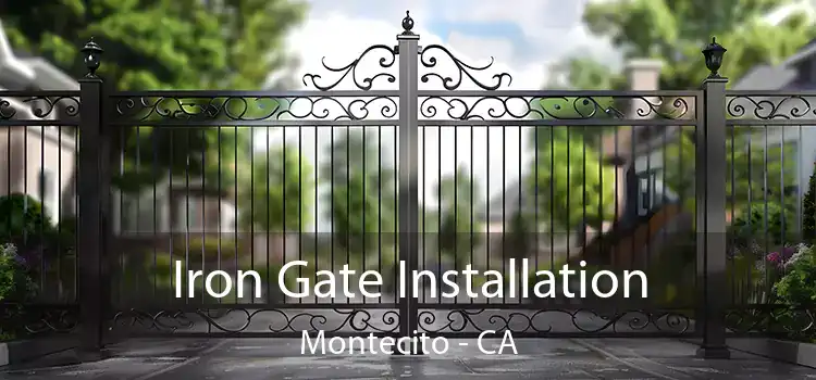  Iron Gate Installation Montecito - CA