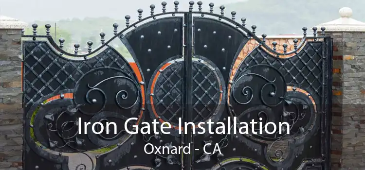 Iron Gate Installation Oxnard - CA