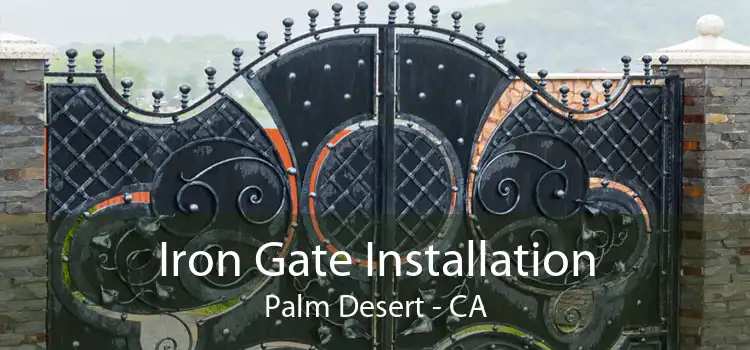 Iron Gate Installation Palm Desert - CA