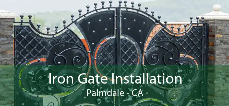 Iron Gate Installation Palmdale - CA