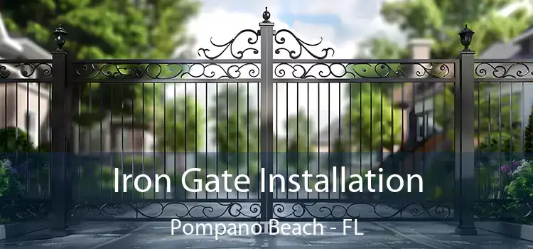  Iron Gate Installation Pompano Beach - FL