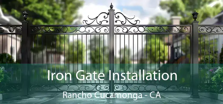  Iron Gate Installation Rancho Cucamonga - CA