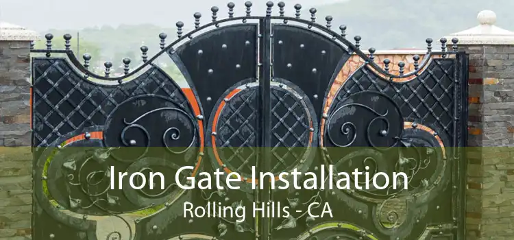 Iron Gate Installation Rolling Hills - CA