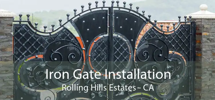 Iron Gate Installation Rolling Hills Estates - CA