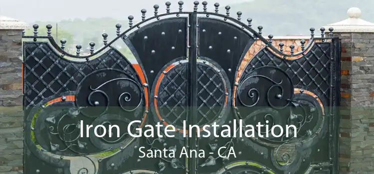 Iron Gate Installation Santa Ana - CA