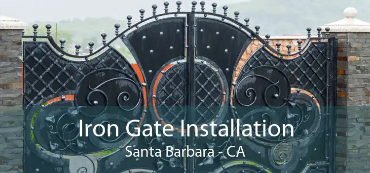 Iron Gate Installation Santa Barbara - CA