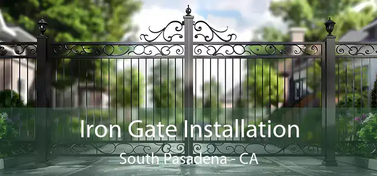  Iron Gate Installation South Pasadena - CA