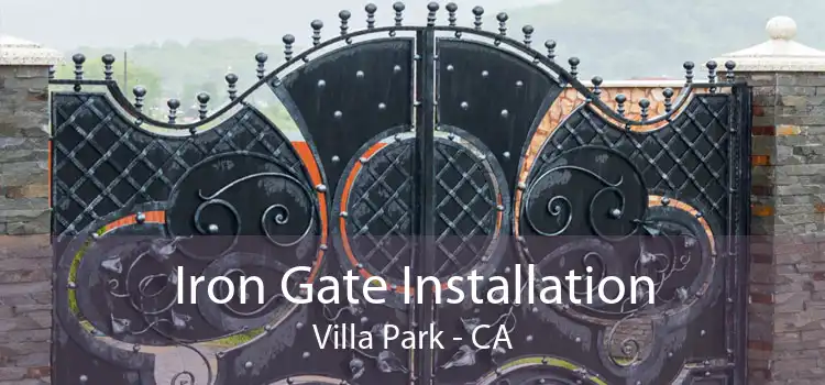 Iron Gate Installation Villa Park - CA