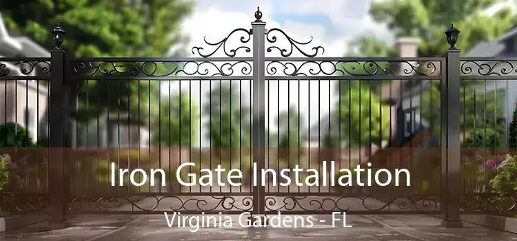 Iron Gate Installation Virginia Gardens - FL