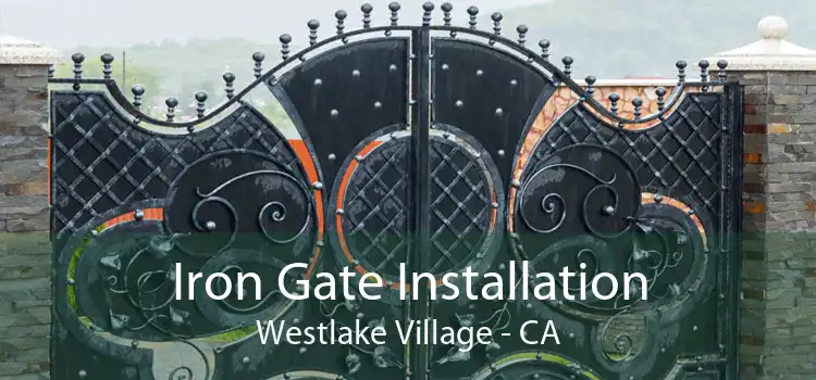 Iron Gate Installation Westlake Village - CA