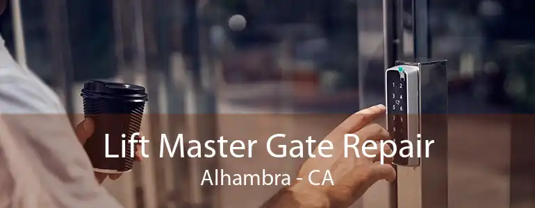 Lift Master Gate Repair Alhambra - CA