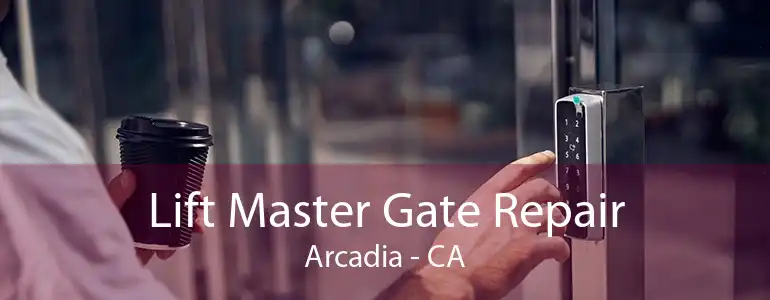 Lift Master Gate Repair Arcadia - CA
