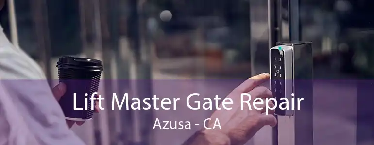 Lift Master Gate Repair Azusa - CA