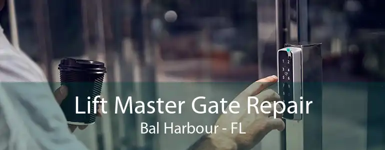 Lift Master Gate Repair Bal Harbour - FL