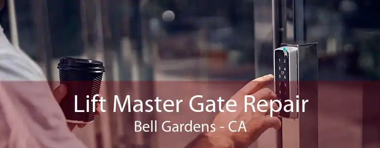 Lift Master Gate Repair Bell Gardens - CA