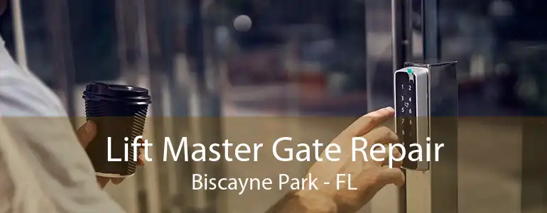 Lift Master Gate Repair Biscayne Park - FL