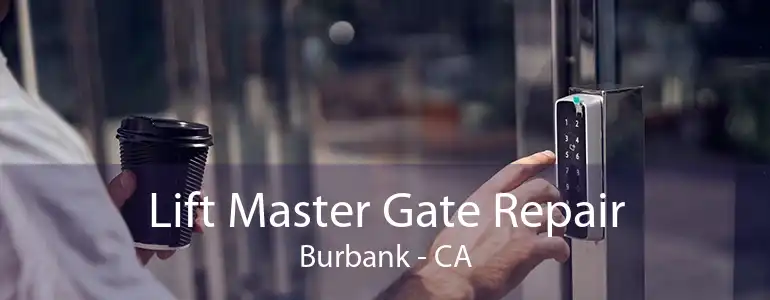 Lift Master Gate Repair Burbank - CA