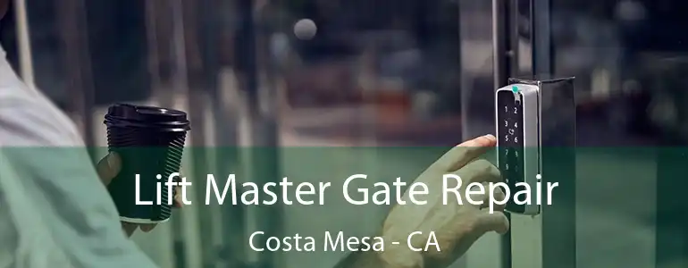  Lift Master Gate Repair Costa Mesa - CA