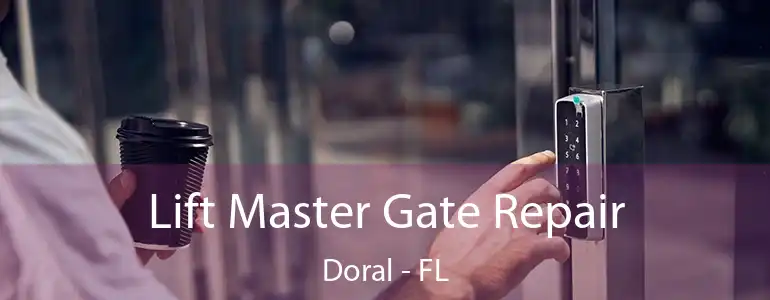  Lift Master Gate Repair Doral - FL