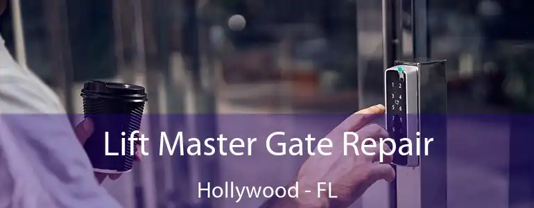  Lift Master Gate Repair Hollywood - FL