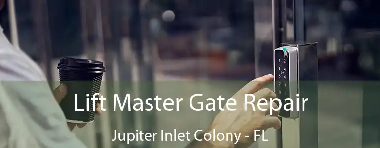  Lift Master Gate Repair Jupiter Inlet Colony - FL