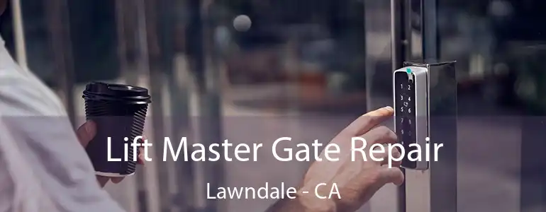  Lift Master Gate Repair Lawndale - CA