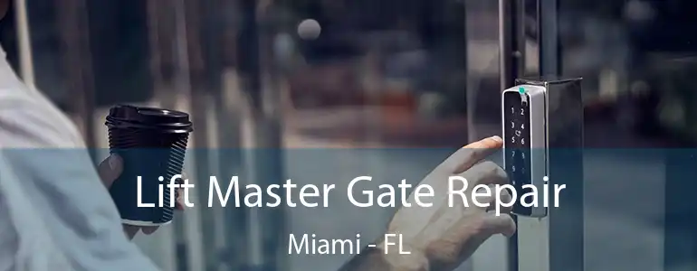  Lift Master Gate Repair Miami - FL