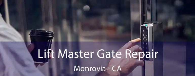  Lift Master Gate Repair Monrovia - CA