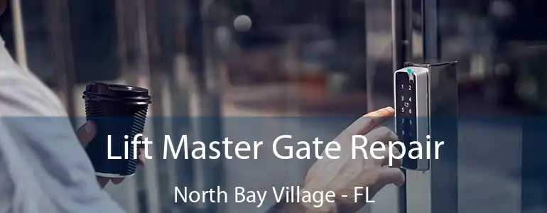  Lift Master Gate Repair North Bay Village - FL
