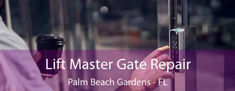  Lift Master Gate Repair Palm Beach Gardens - FL