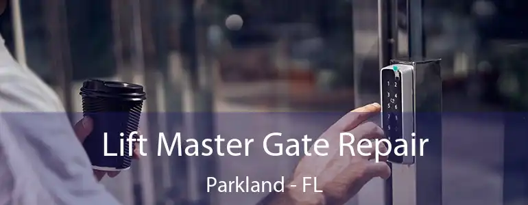  Lift Master Gate Repair Parkland - FL