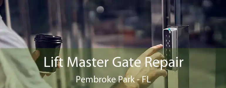  Lift Master Gate Repair Pembroke Park - FL