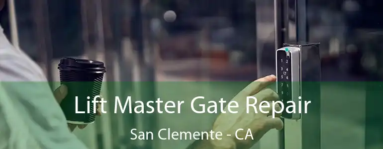  Lift Master Gate Repair San Clemente - CA