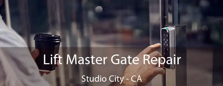  Lift Master Gate Repair Studio City - CA