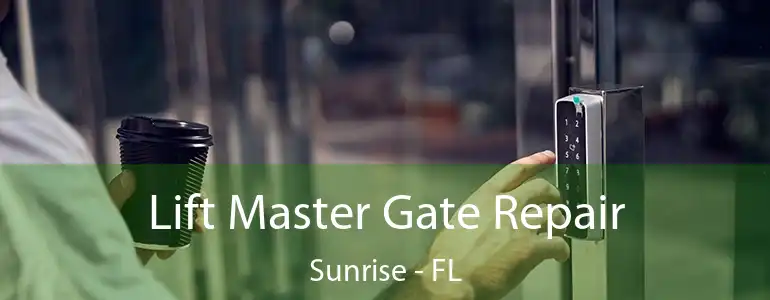  Lift Master Gate Repair Sunrise - FL
