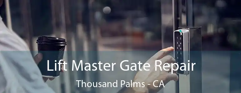  Lift Master Gate Repair Thousand Palms - CA