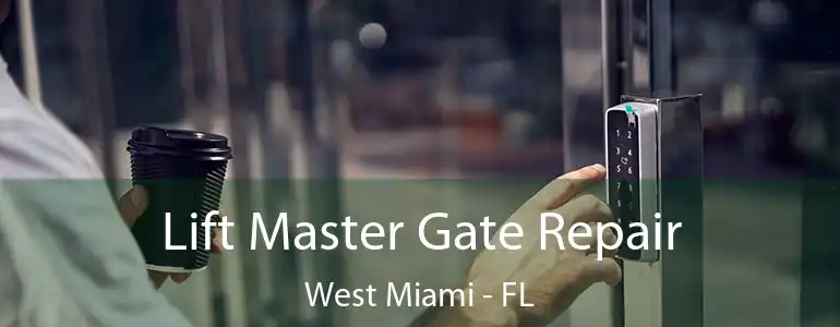  Lift Master Gate Repair West Miami - FL