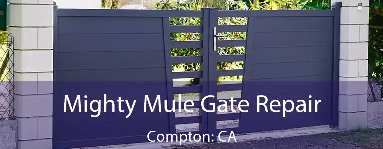  Mighty Mule Gate Repair Compton: CA